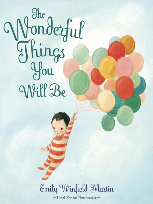 Title details for The Wonderful Things You Will Be by Emily Winfield Martin - Wait list